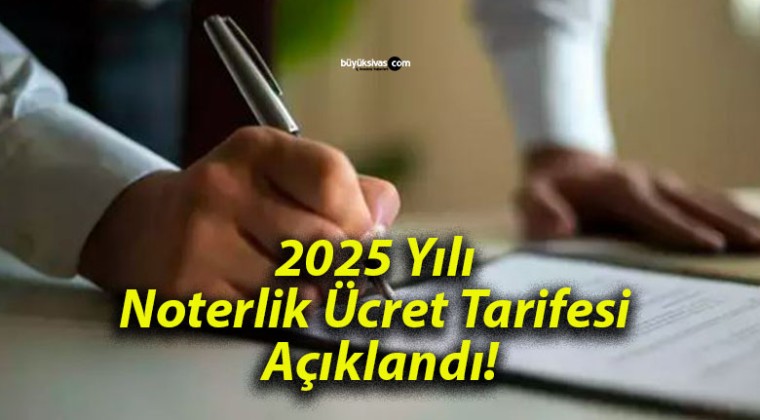 2025 Yılı Noterlik Ücret Tarifesi Açıklandı!