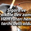 Sigara ve alkole dev zam! Hem tutarı hem tarihi belli oldu