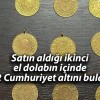 Satın aldığı ikinci el dolabın içinde 12 Cumhuriyet altını buldu