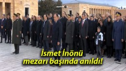 İsmet İnönü mezarı başında anıldı!