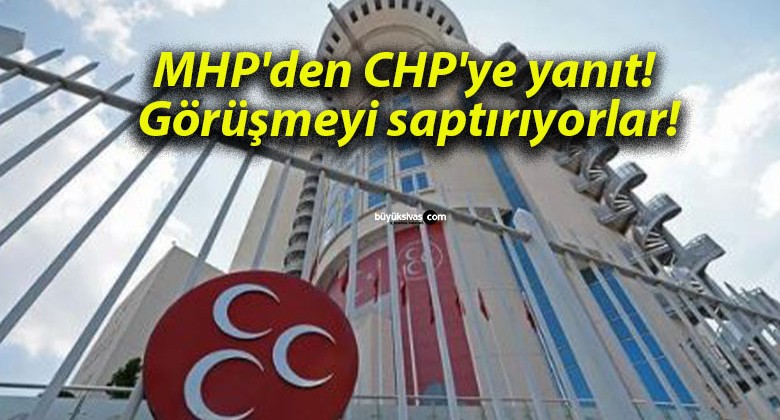 MHP’den CHP’ye yanıt! Görüşmeyi saptırıyorlar!