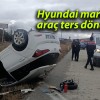 Hyundai marka araç ters döndü