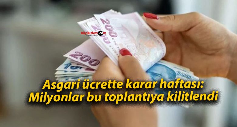 Asgari ücrette karar haftası: Milyonlar bu toplantıya kilitlendi