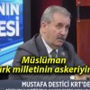 Müslüman Türk milletinin askeriyim!