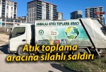 Atık toplama aracına silahlı saldırı