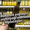 Bakanlık paylaştı! O zeytinyağı markaları toplatılıyor…