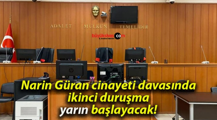 Narin Güran cinayeti davasında ikinci duruşma yarın başlayacak!