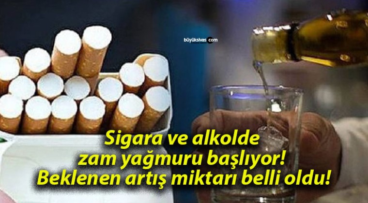 Sigara ve alkolde zam yağmuru başlıyor! Beklenen artış miktarı belli oldu!