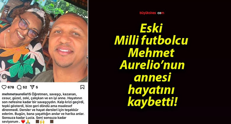 Eski Milli futbolcu Mehmet Aurelio’nun annesi hayatını kaybetti!