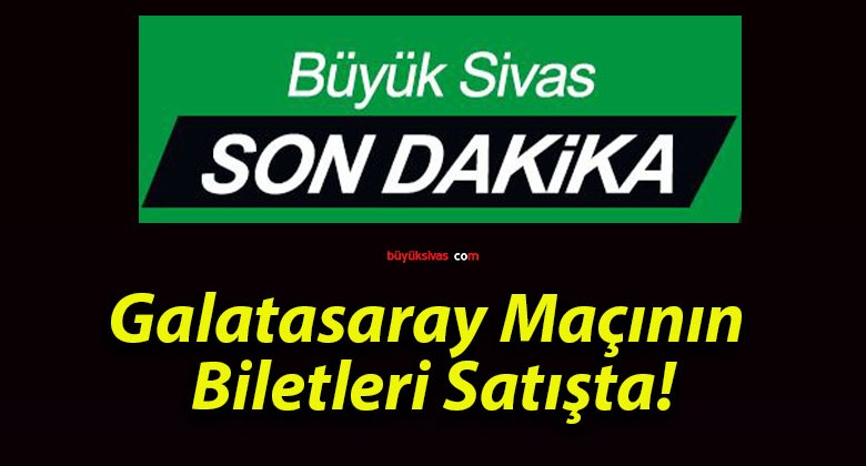 Galatasaray Maçının Biletleri Satışta!