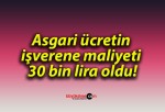 Asgari ücretin işverene maliyeti 30 bin lira oldu!