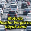 Motorlu Taşıtlar Vergisi’ne büyük zam!