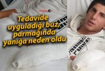 Tedavide uyguladığı buz, parmağında yanığa neden oldu