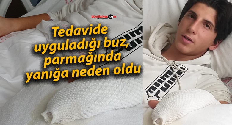 Tedavide uyguladığı buz, parmağında yanığa neden oldu