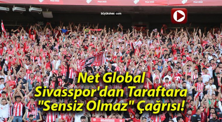 Net Global Sivasspor’dan Taraftara “Sensiz Olmaz” Çağrısı!