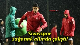 Sivasspor sağanak altında çalıştı!