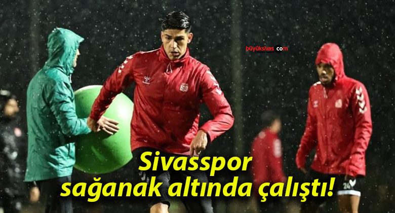 Sivasspor sağanak altında çalıştı!