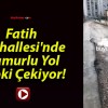 Fatih Mahallesi’nde Çamurlu Yol Tepki Çekiyor!