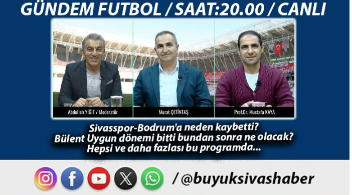 Büyük Sivas TV ekranlarında “Gündem Futbol” Pazartesi 20.00’da!