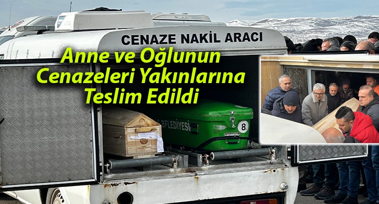 Aile içi cinayete kurban giden anne ve oğlunun cenazeleri yakınlarına teslim edildi