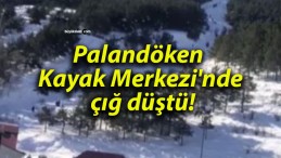 Palandöken Kayak Merkezi’nde çığ düştü!