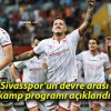 Sivasspor’un devre arası kamp programı açıklandı!