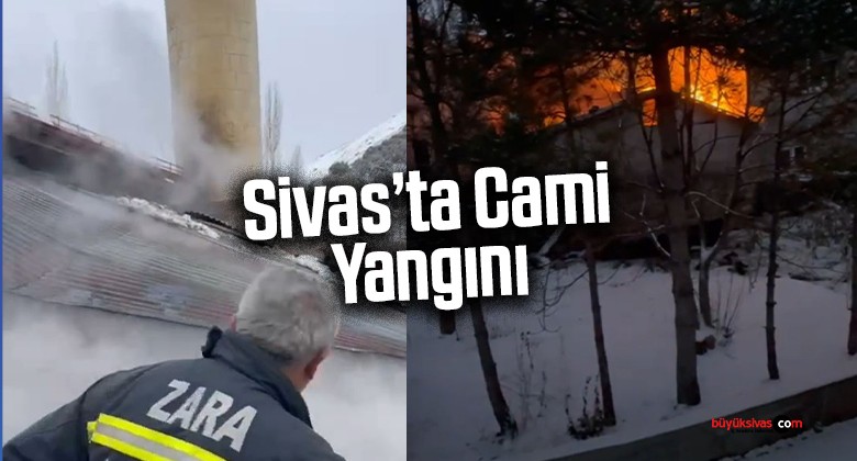 Sivas Zara Korkut Köyü’nde Camii Yangını: Sabah Namazı Vakti Fark Edildi