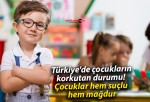 Türkiye’de çocukların korkutan durumu! Çocuklar hem suçlu hem mağdur