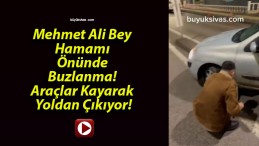 Mehmet Ali Bey Hamamı Önünde Buzlanma! Araçlar Kayarak Yoldan Çıkıyor! 