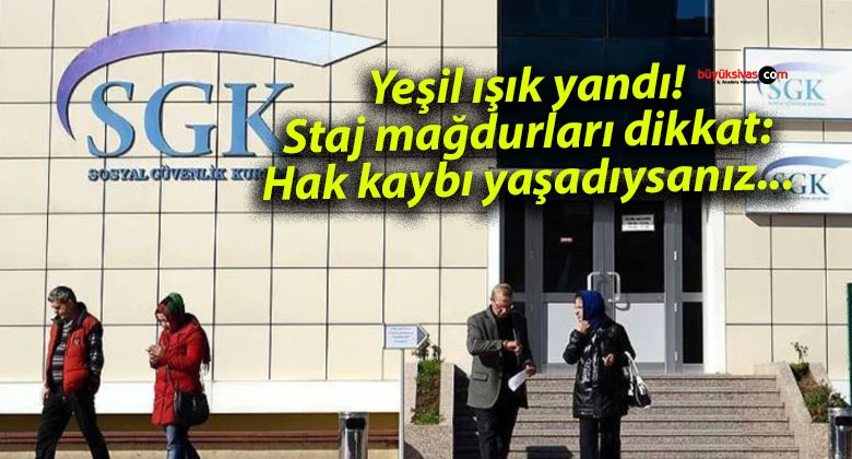 Yeşil ışık yandı! Staj mağdurları dikkat: Hak kaybı yaşadıysanız…