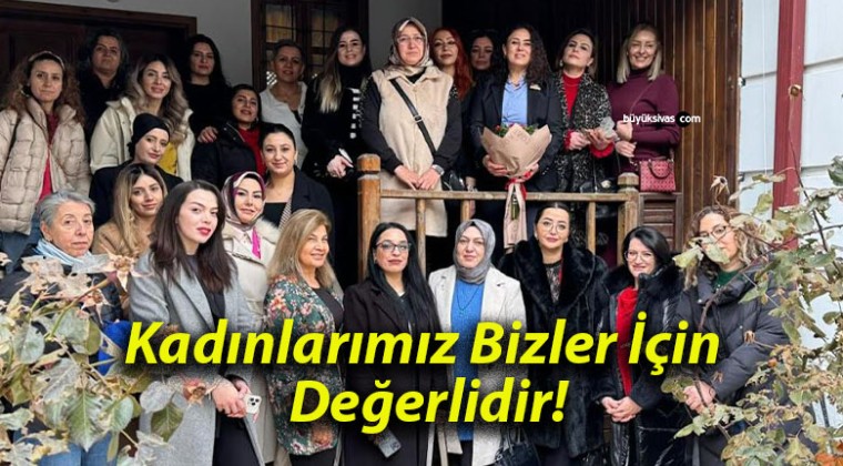 Kadınlarımız Bizler İçin Değerlidir!