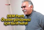 DEM Parti, Öcalan görüşmesi için tarih verdi