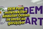 DEM Parti milletvekilleri Abdullah Öcalan ile İmralı’da görüşüyor