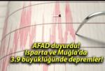 AFAD duyurdu! Isparta ve Muğla’da 3.9 büyüklüğünde depremler!