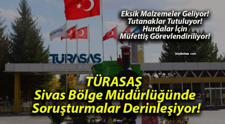 TÜRASAŞ Sivas Bölge Müdürlüğünde Soruşturmalar Derinleşiyor!