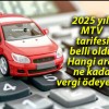 2025 yılı MTV tarifesi belli oldu! Hangi araç ne kadar vergi ödeyecek?