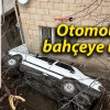 Otomobil bahçeye uçtu