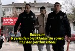 Babasını 6 yerinden bıçakladıktan sonra 112’den yardım istedi!