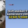 Drift atarken 9 saniye kameralara yakalandı 32 bin TL ceza ödedi