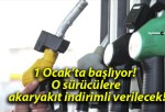 1 Ocak’ta başlıyor! O sürücülere akaryakıt indirimli verilecek!