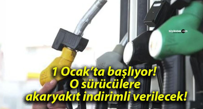 1 Ocak’ta başlıyor! O sürücülere akaryakıt indirimli verilecek!