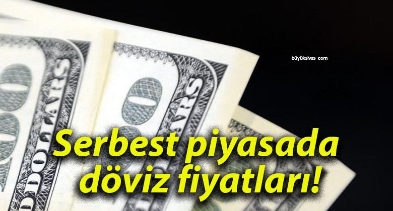 Serbest piyasada döviz fiyatları!