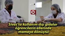 Sivas’ta kullanım dışı gıdalar öğrencilerin ellerinde mamaya dönüştü!