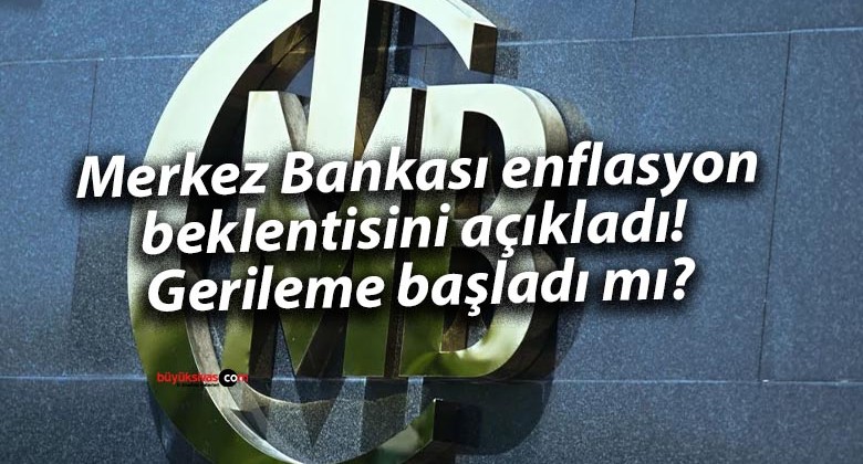 Merkez Bankası enflasyon beklentisini açıkladı! Gerileme başladı mı?