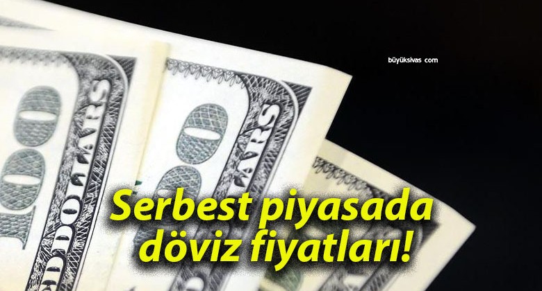 Serbest piyasada döviz fiyatları!