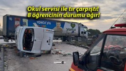 Okul servisi ile tır çarpıştı! 8 öğrencinin durumu ağır!