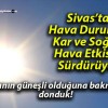 Sivas’ta Hava Durumu! Kar ve Soğuk Hava Etkisini Sürdürüyor!