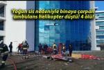 Yoğun sis nedeniyle binaya çarpan ambulans helikopter düştü! 4 ölü!