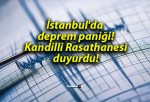 İstanbul’da deprem paniği! Kandilli Rasathanesi duyurdu!