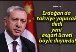 Erdoğan da takviye yapacak dedi yeni asgari ücreti böyle duyurdu!